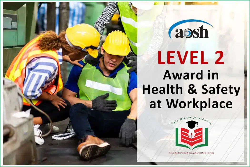 EduSkills Training - AOSH Level 2 Award in Health & Safety in Dubai